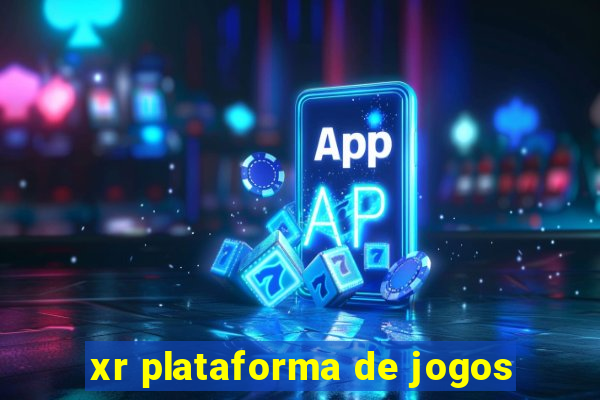 xr plataforma de jogos